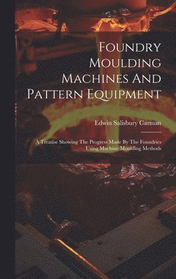 Foundry Moulding Machines And Pattern Equipment 1