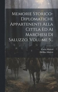bokomslag Memorie Storico-diplomatiche Appartenenti Alla Cittla Ed Ai Marchesi Di Saluzzo, Volume 5...