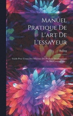 bokomslag Manuel Pratique De L'art De L'essayeur