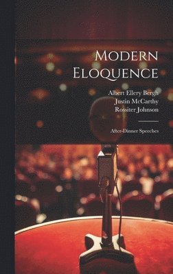Thomas Brackett Reed, Rossiter Johnson, Justin McCarthy, Justin Mccarthy - Modern Eloquence, Inbunden
