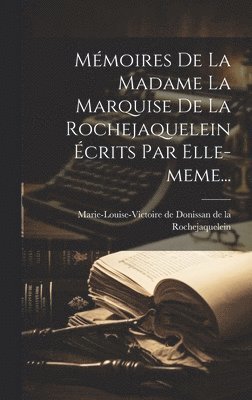 bokomslag Mmoires De La Madame La Marquise De La Rochejaquelein crits Par Elle-meme...