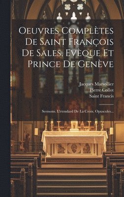 Oeuvres Complètes De Saint François De Sales, Evèque Et Prince De Genève