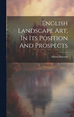 English Landscape Art, In Its Position And Prospects 1