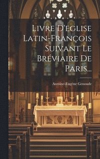 bokomslag Livre D'eglise Latin-franois Suivant Le Brviaire De Paris...
