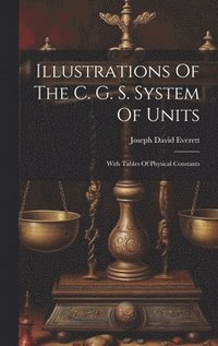 bokomslag Illustrations Of The C. G. S. System Of Units