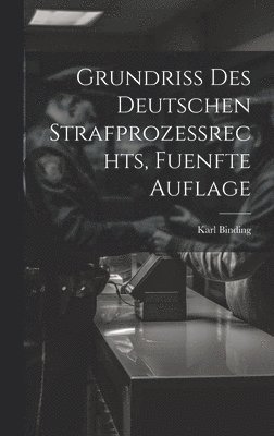 bokomslag Grundriss des Deutschen Strafprozessrechts, fuenfte Auflage