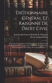 bokomslag Dictionnaire Gnral Et Raisonn De Droit Civil