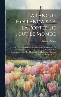 Philippe Olinger (abbé) - Langue Hollandaise À La Portée De Tout Le Monde, Inbunden
