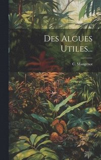 bokomslag Des Algues Utiles...