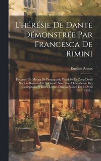 bokomslag L'hrsie De Dante Dmonstre Par Francesca De Rimini