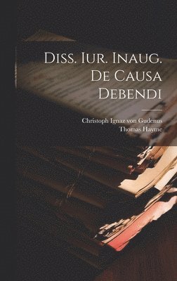 Diss. Iur. Inaug. De Causa Debendi 1