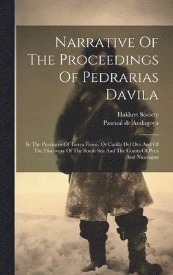 Narrative Of The Proceedings Of Pedrarias Davila 1