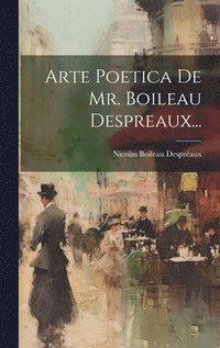 bokomslag Arte Poetica De Mr. Boileau Despreaux...