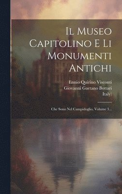 Museo Capitolino (Rome, Italy), Museo capitolino (Rome - Museo Capitolino E Li Monumenti Antichi, Inbunden