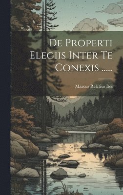 bokomslag De Properti Elegiis Inter Te Conexis ......