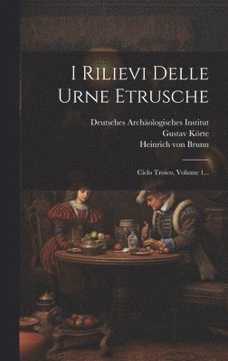 bokomslag I Rilievi Delle Urne Etrusche