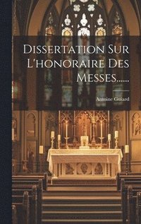 bokomslag Dissertation Sur L'honoraire Des Messes......