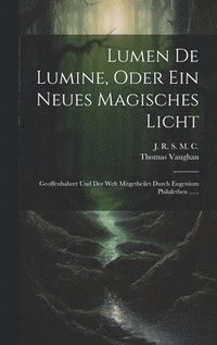 bokomslag Lumen De Lumine, Oder Ein Neues Magisches Licht