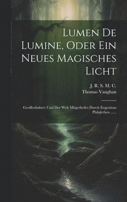Lumen De Lumine, Oder Ein Neues Magisches Licht 1