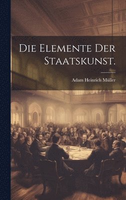 bokomslag Elemente der Staatskunst.