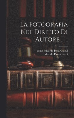 bokomslag La Fotografia Nel Diritto Di Autore ......