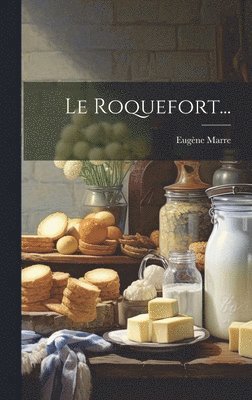 Eugène Marre - Roquefort..., Inbunden