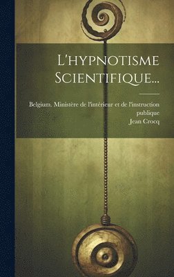 Jean Crocq, Belgium Ministère de l'Intérieur Et - L'hypnotisme Scientifique..., Inbunden