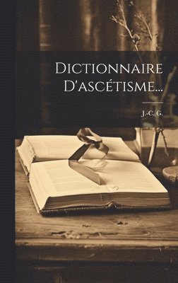 bokomslag Dictionnaire D'ascétisme...