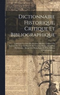 bokomslag Dictionnaire Historique, Critique Et Bibliographique
