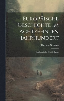 Europische Geschichte im achtzehnten Jahrhundert 1