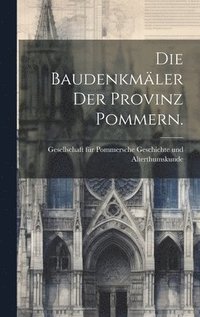 bokomslag Die Baudenkmler der Provinz Pommern.
