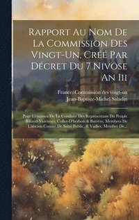 bokomslag Rapport Au Nom De La Commission Des Vingt-un, Cr Par Dcret Du 7 Nivse An Iii