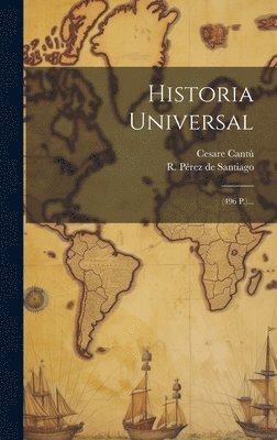 Cesare Cantú, R Pérez de Santiago - Historia Universal, Inbunden