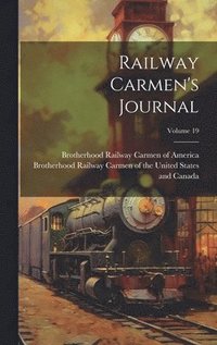 bokomslag Railway Carmen's Journal; Volume 19