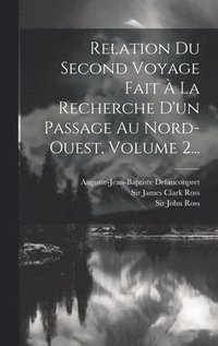 bokomslag Relation Du Second Voyage Fait  La Recherche D'un Passage Au Nord-ouest, Volume 2...