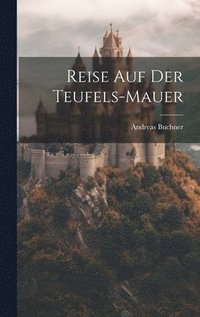 bokomslag Reise auf der Teufels-Mauer