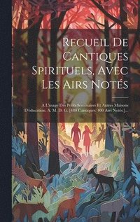 bokomslag Recueil De Cantiques Spirituels, Avec Les Airs Nots