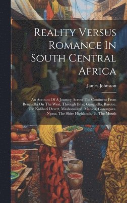 bokomslag Reality Versus Romance In South Central Africa