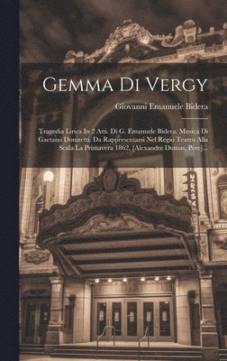 Giovanni Emanuele Bidera - Gemma Di Vergy, Inbunden