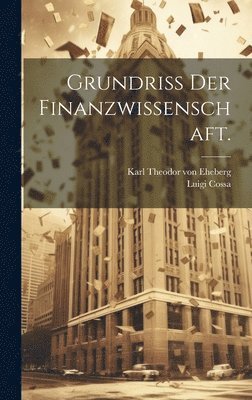 Grundri der Finanzwissenschaft. 1