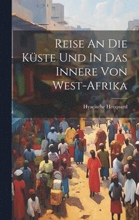 bokomslag Reise An Die Küste Und In Das Innere Von West-afrika
