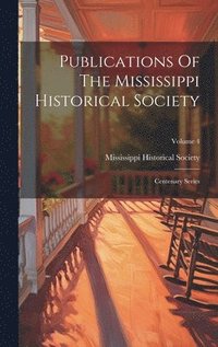 bokomslag Publications Of The Mississippi Historical Society