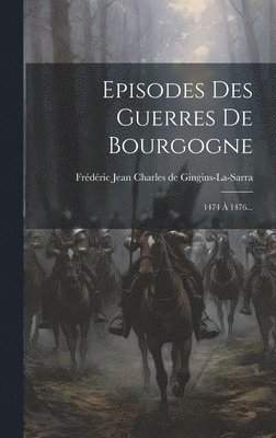 Episodes Des Guerres De Bourgogne 1