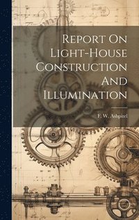 bokomslag Report On Light-house Construction And Illumination