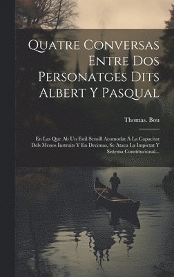 Quatre Conversas Entre Dos Personatges Dits Albert Y Pasqual 1