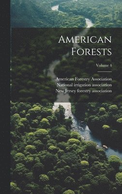 American Forests; Volume 4 1