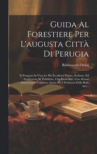 bokomslag Guida Al Forestiere Per L'augusta Citt Di Perugia