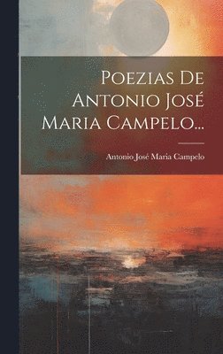 bokomslag Poezias De Antonio Jos Maria Campelo...