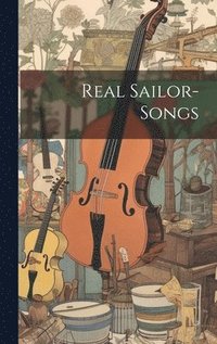 bokomslag Real Sailor-songs