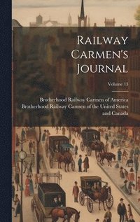 bokomslag Railway Carmen's Journal; Volume 13